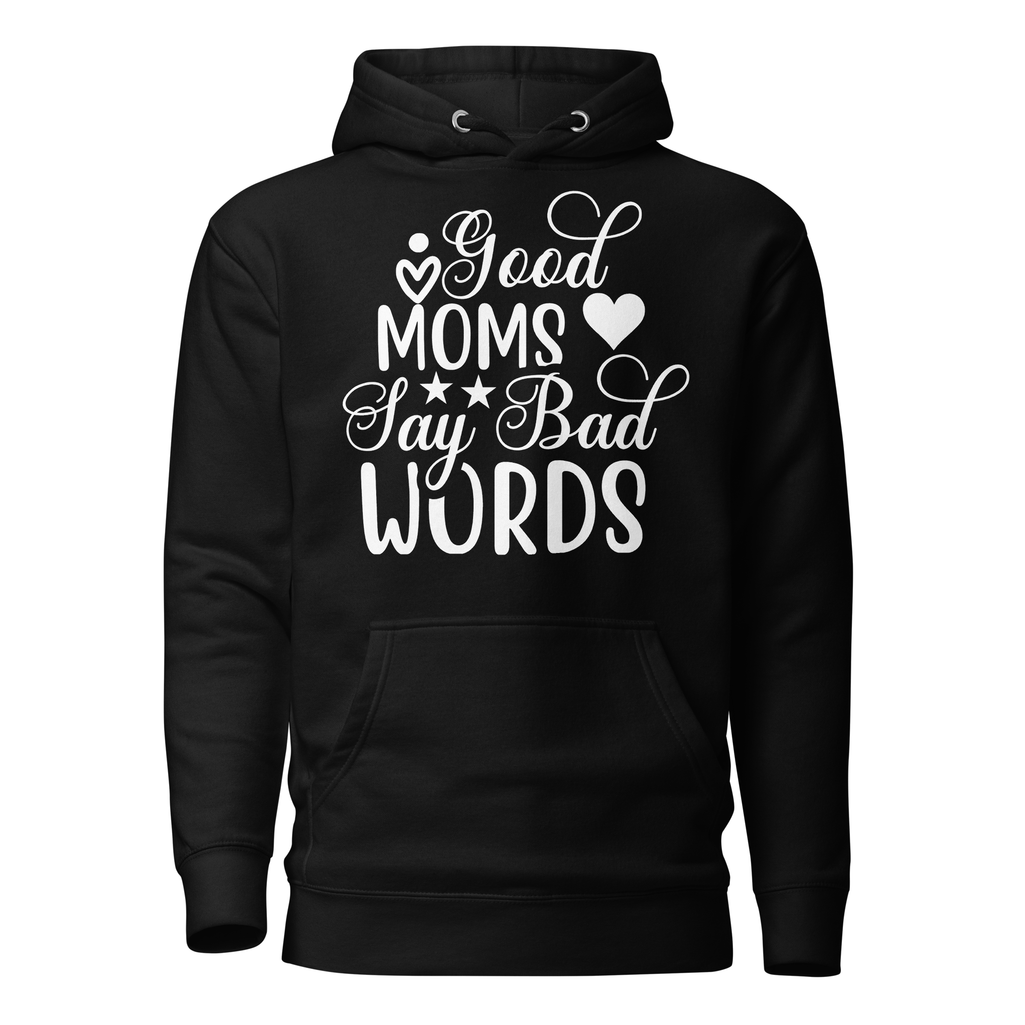 Good Moms Say Bad Words Unisex Hoodie