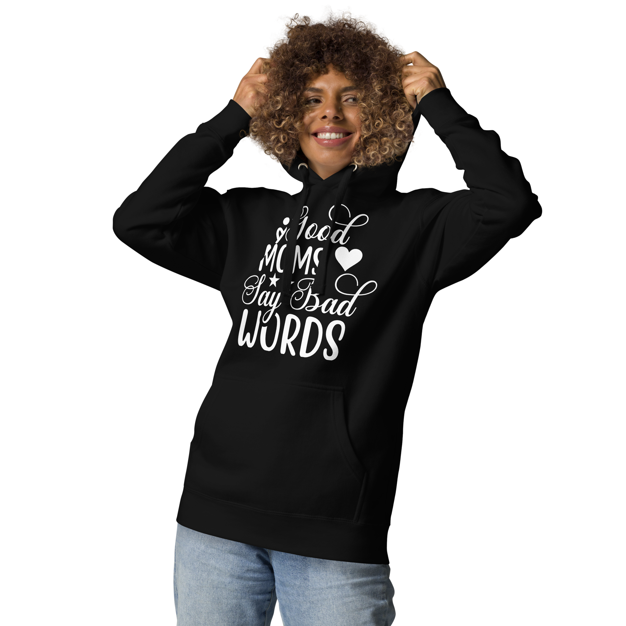 Good Moms Say Bad Words Unisex Hoodie