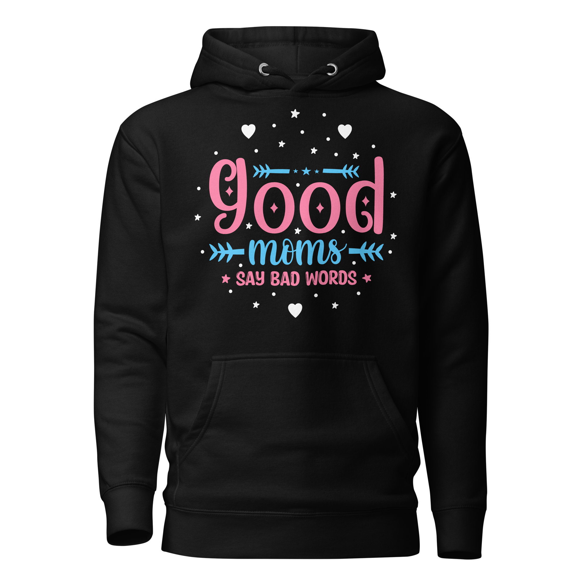 Good Moms Say Bad Words Unisex Hoodie