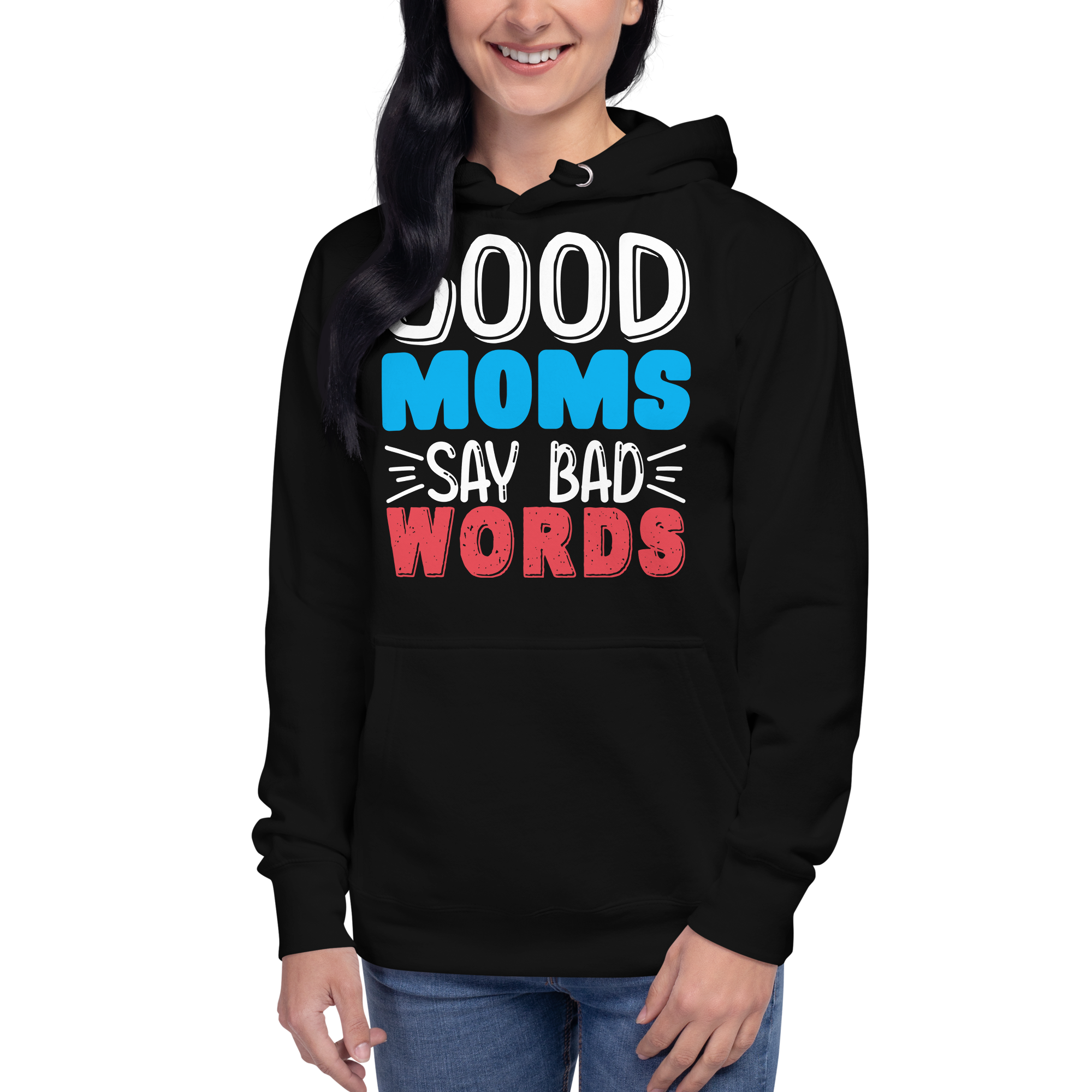 Good Moms Say Bad Words Unisex Hoodie