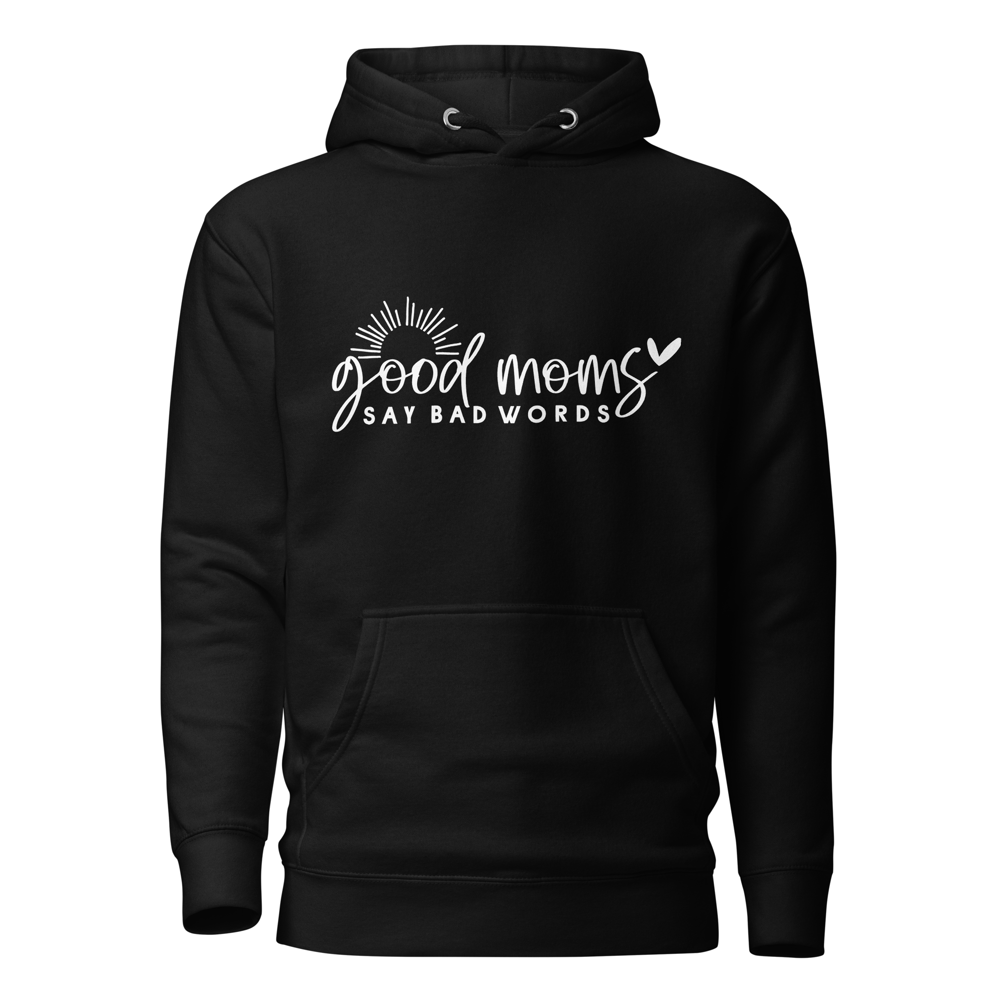 Good Moms Say Bad Words Unisex Hoodie