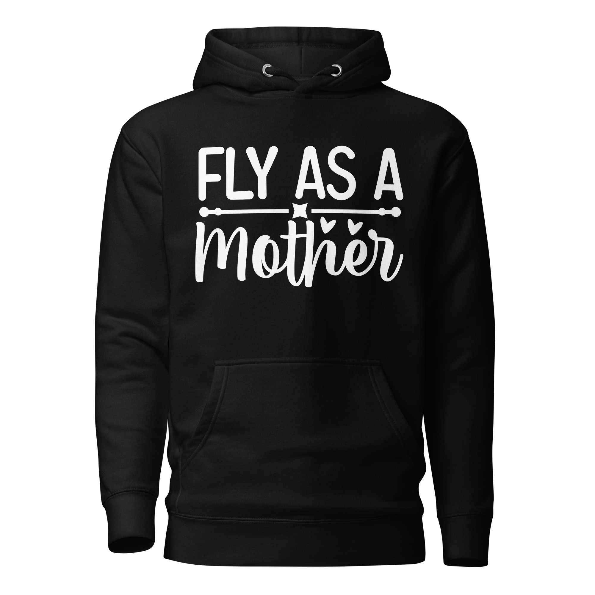 Fly As A Mother Unisex Hoodie