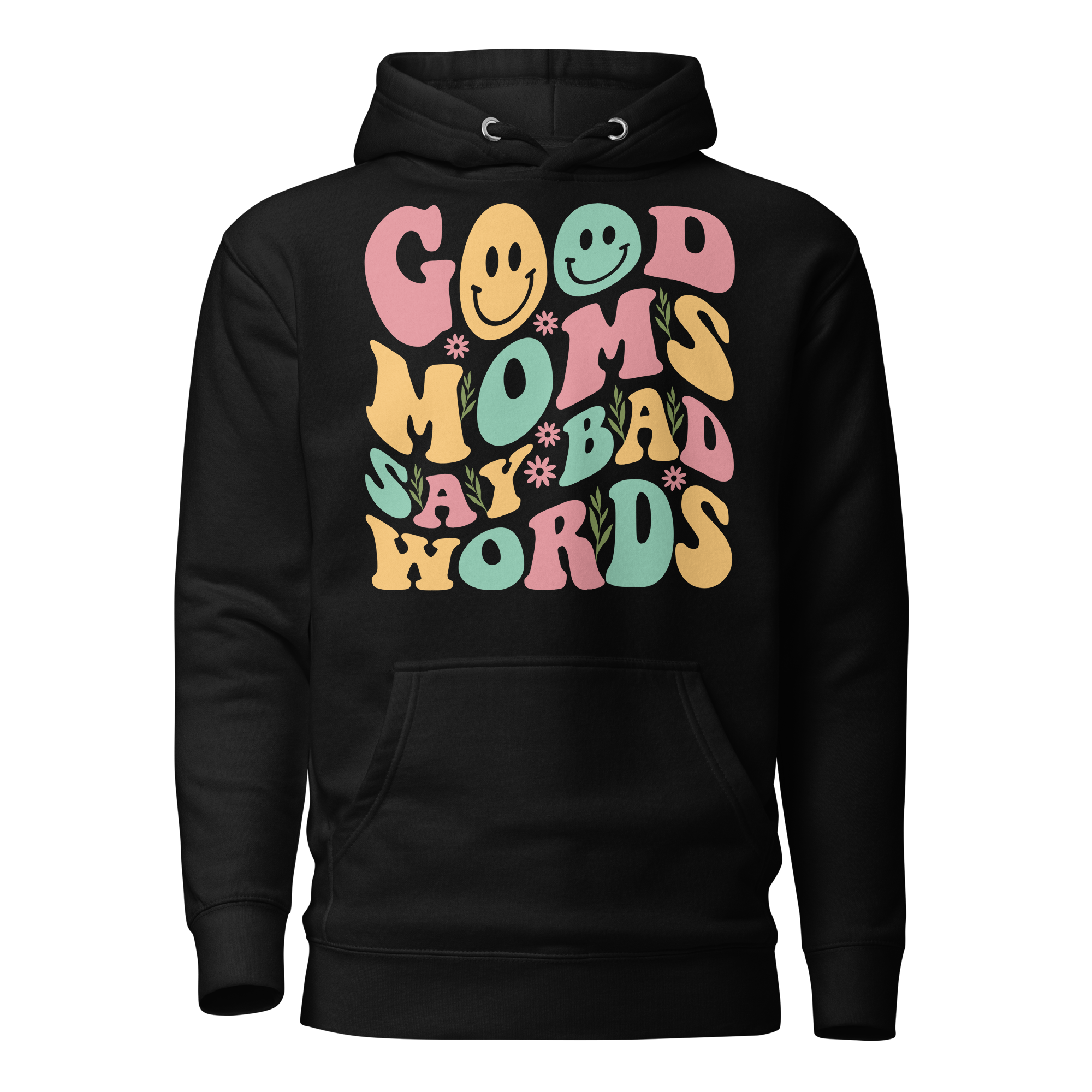 Good Moms Say Bad Words Unisex Hoodie