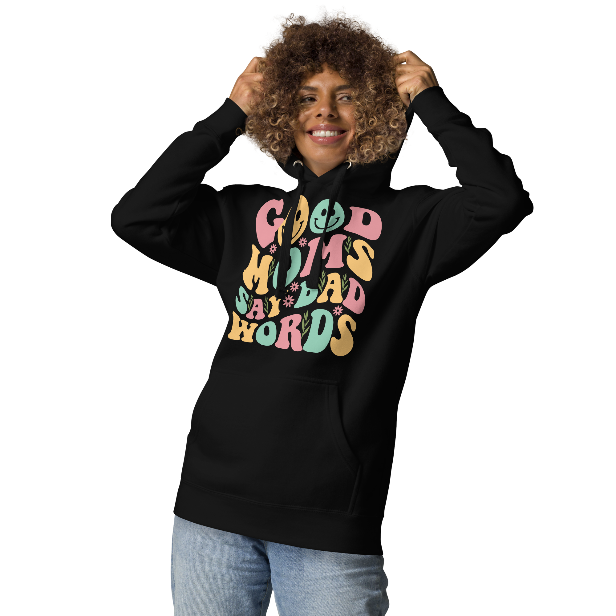 Good Moms Say Bad Words Unisex Hoodie