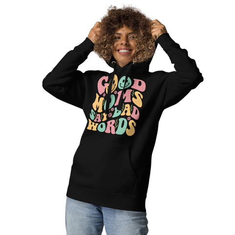 Good Moms Say Bad Words Unisex Hoodie