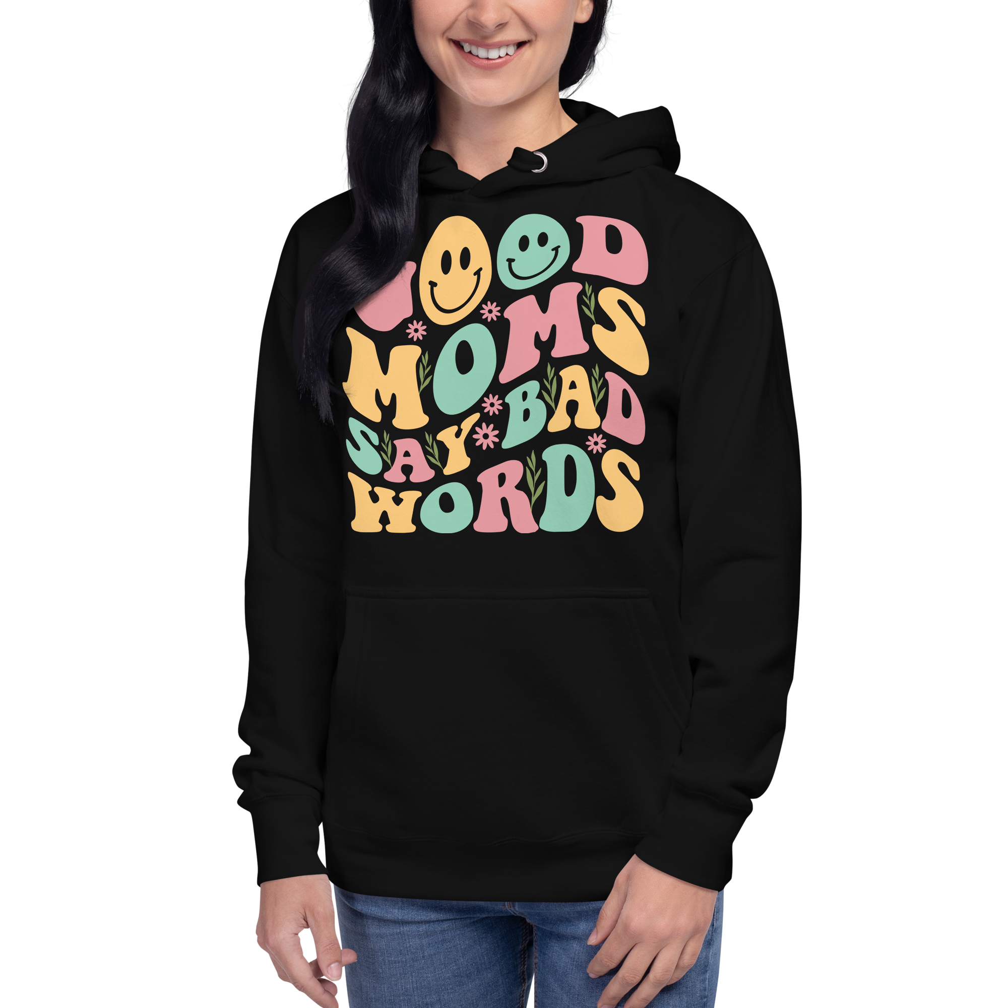 Good Moms Say Bad Words Unisex Hoodie