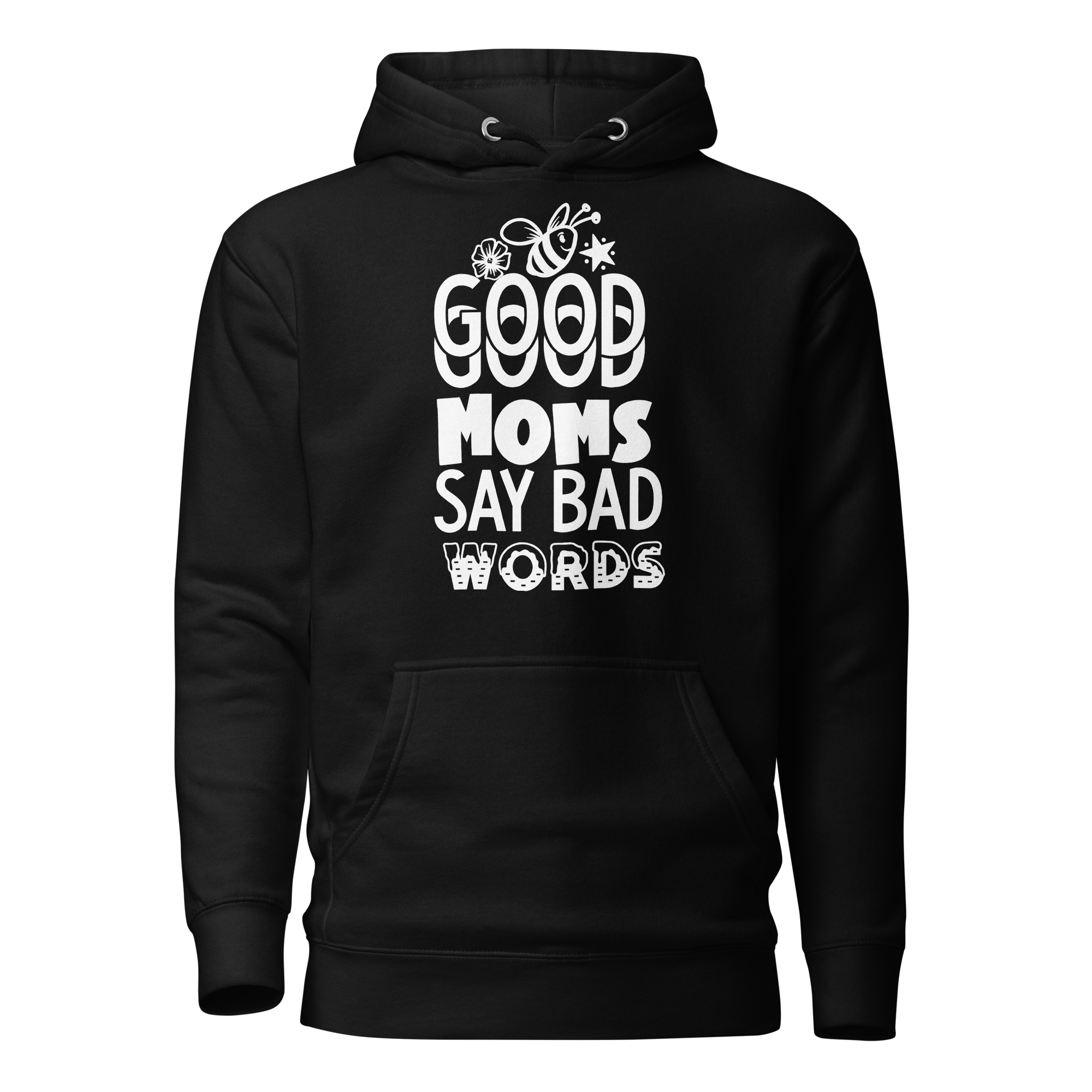 Good Moms Say Bad Words Unisex Hoodie