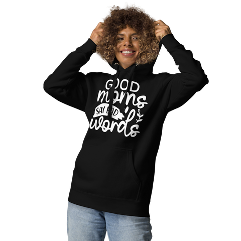 Good Moms Say Bad Words Unisex Hoodie