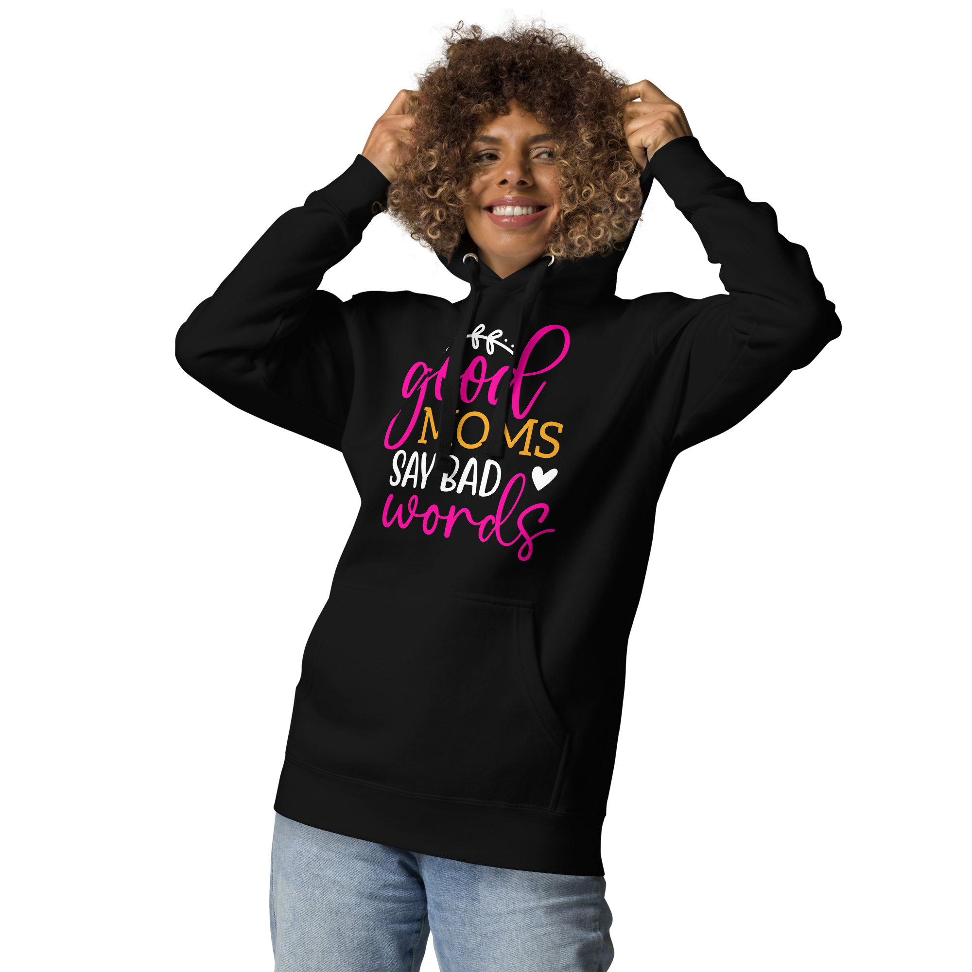 Good Moms Say Bad Words Unisex Hoodie