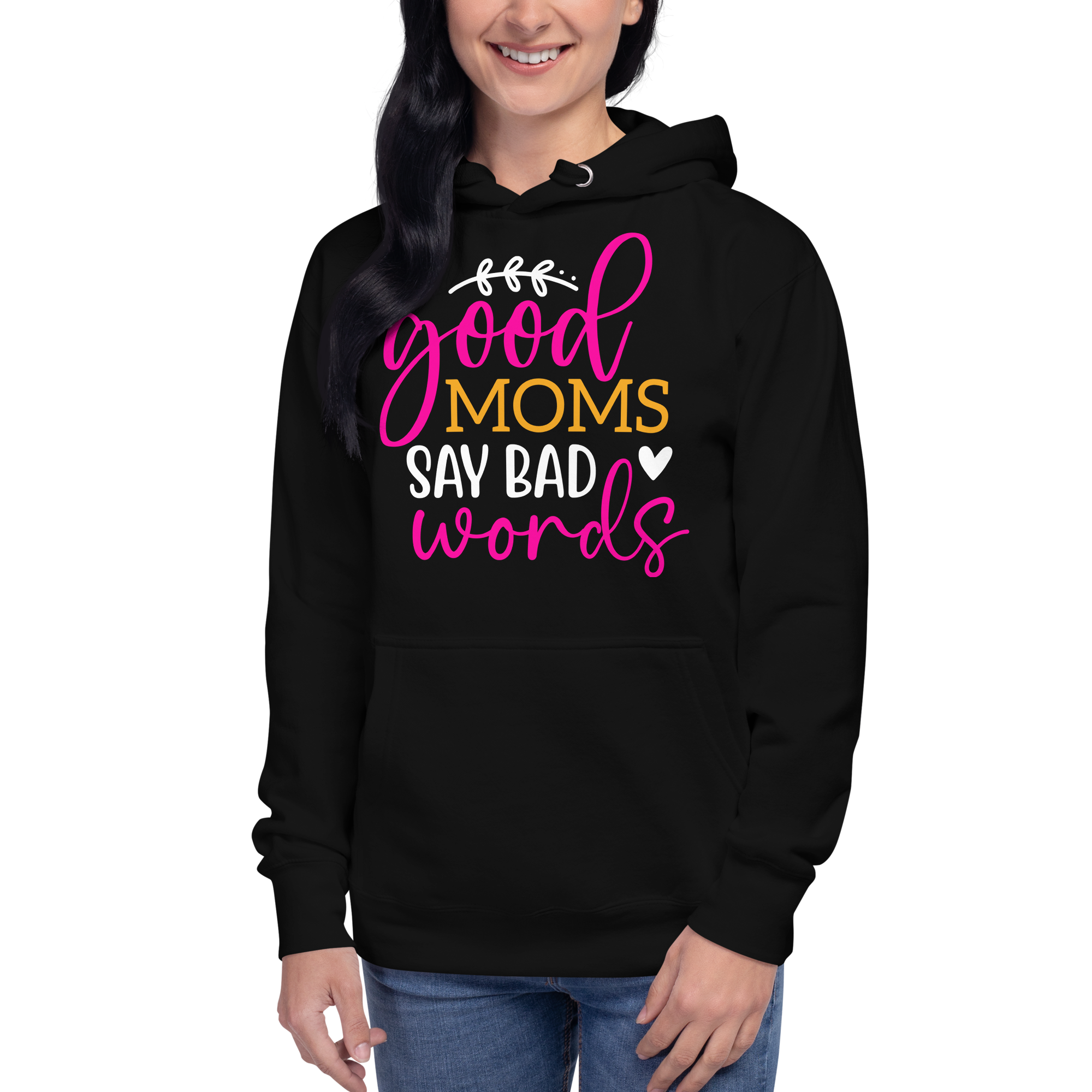 Good Moms Say Bad Words Unisex Hoodie