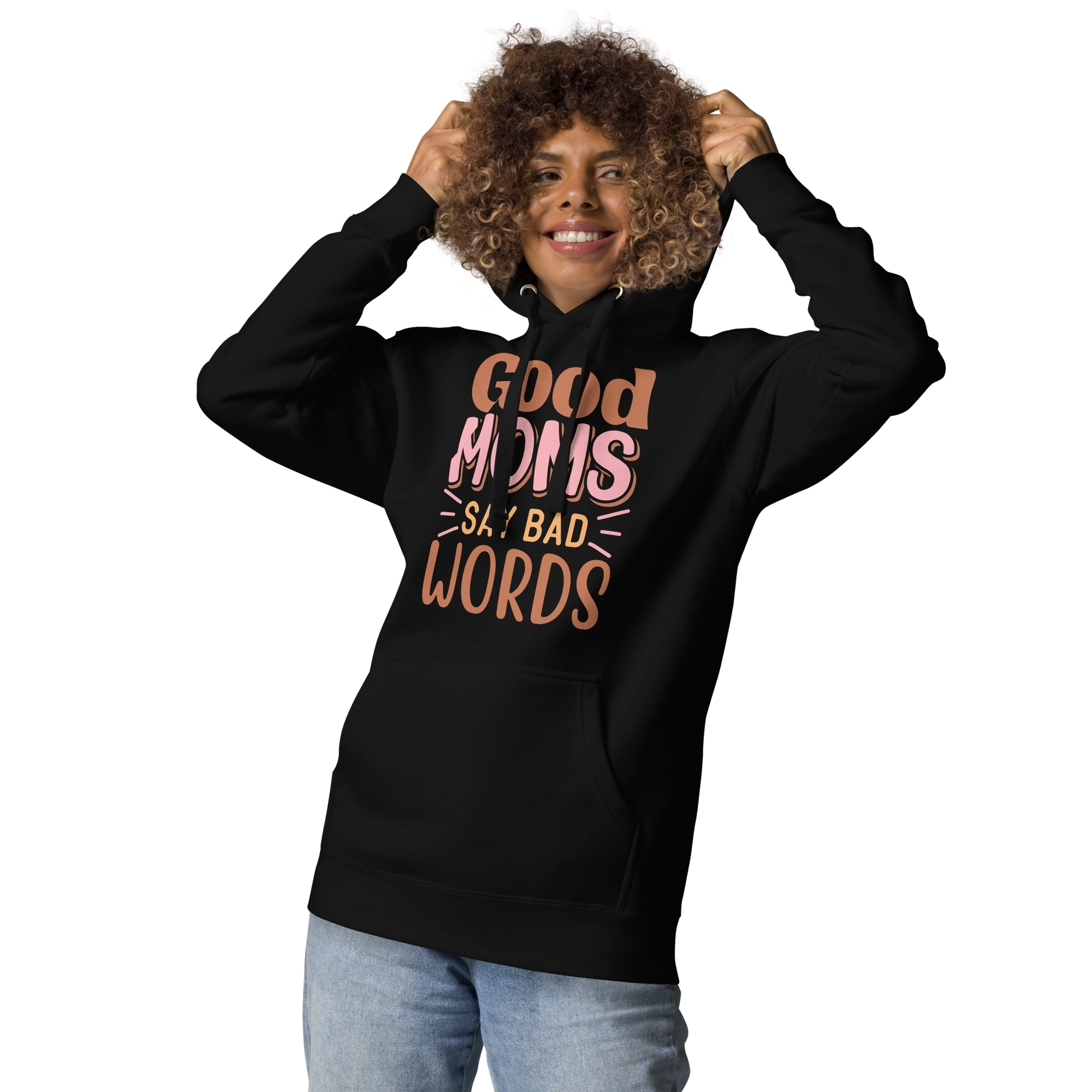 Good Moms Say Bad Words Unisex Hoodie