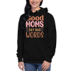 Good Moms Say Bad Words Unisex Hoodie