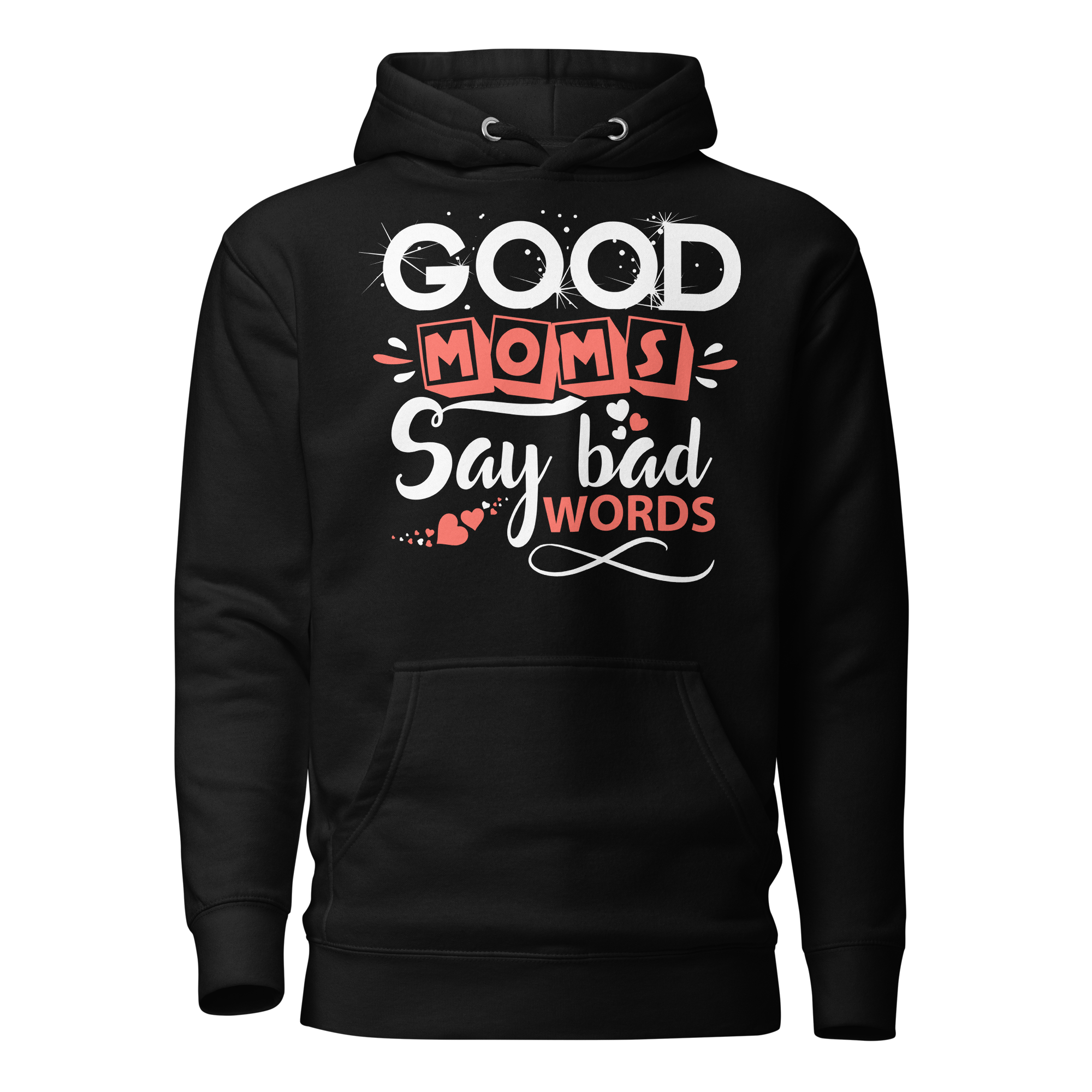 Good Moms Say Bad Words Unisex Hoodie