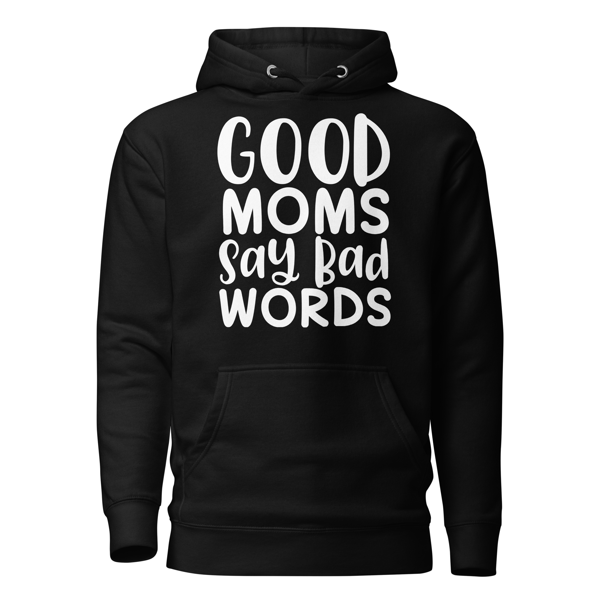 Good Moms Say Bad Words Unisex Hoodie