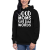 Good Moms Say Bad Words Unisex Hoodie