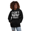 I Can't Mom Today Unisex Hoodie