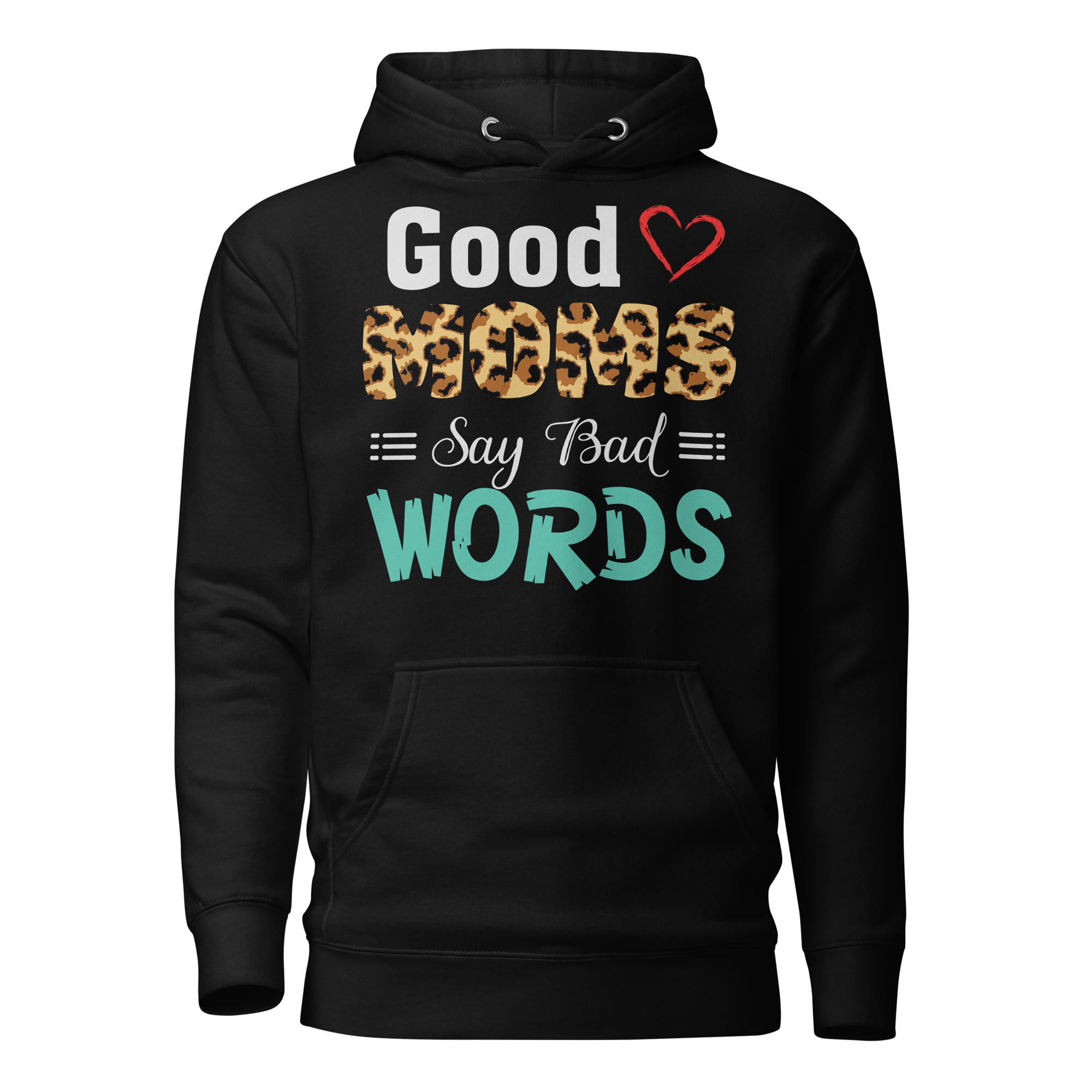 Good Moms Say Bad Words Unisex Hoodie