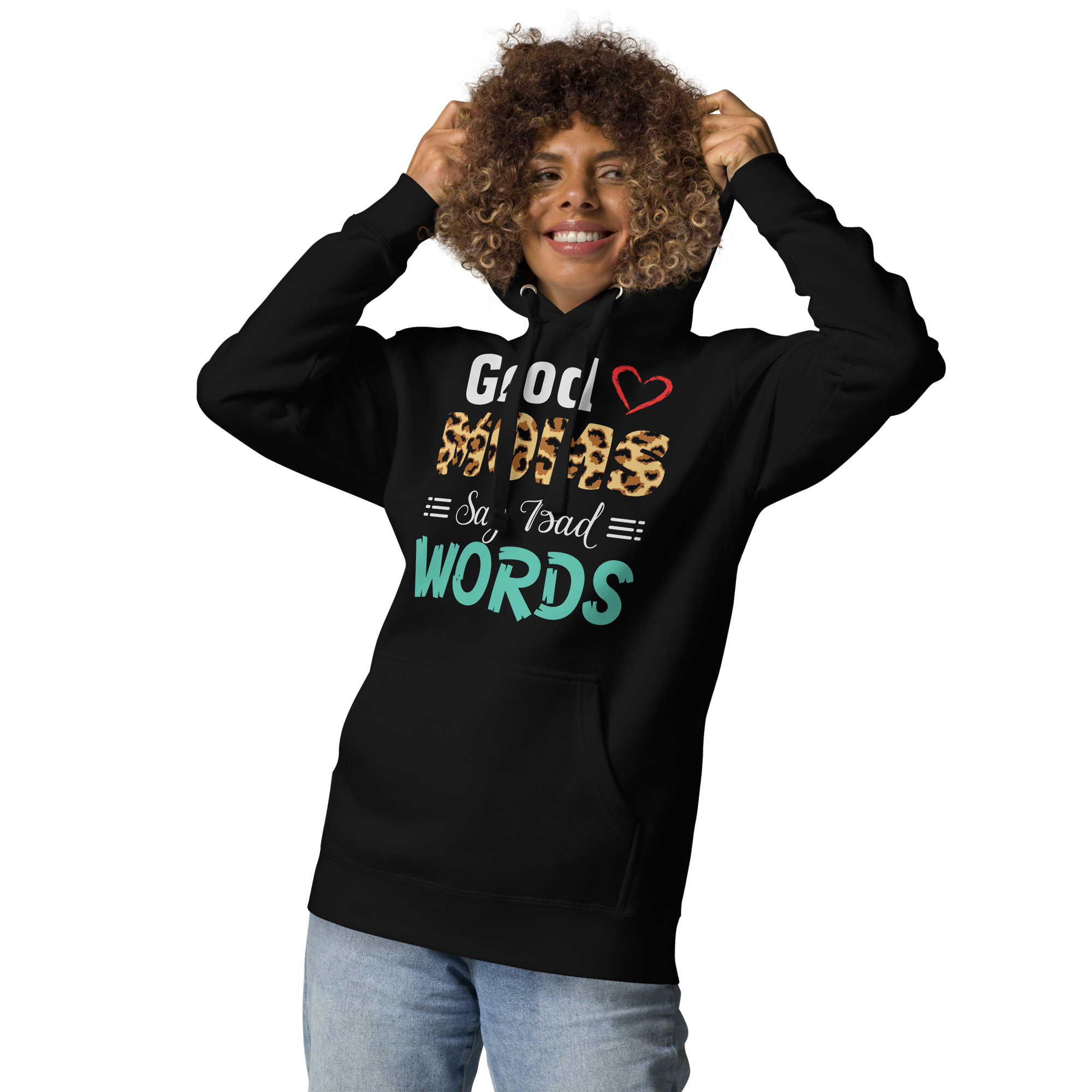 Good Moms Say Bad Words Unisex Hoodie