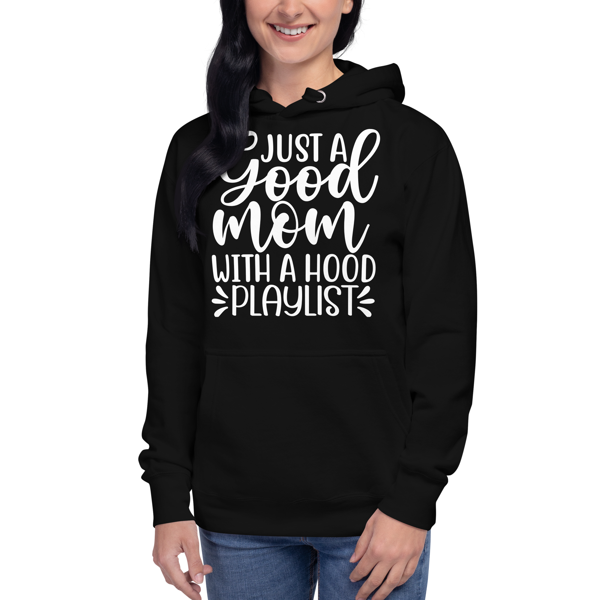 Just A Good Mom With A Hood Playlist Unisex Hoodie