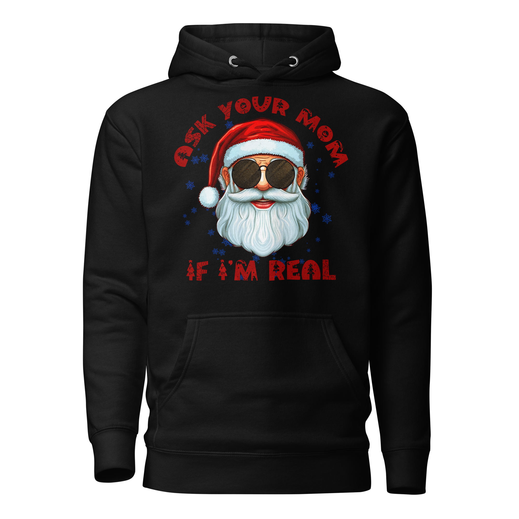 Ask Your Mom If I'm Real Unisex Hoodie