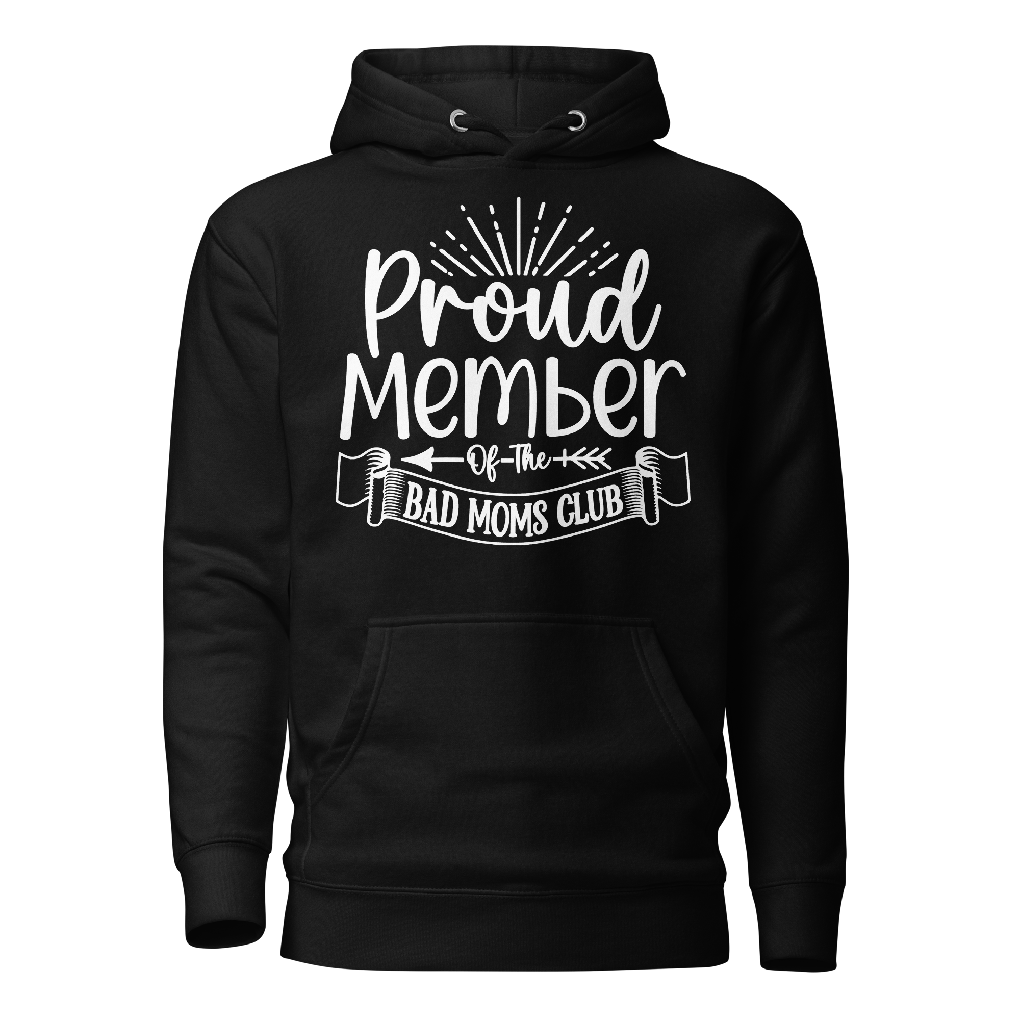 Proud Member Of The Bad Moms Club Unisex Hoodie