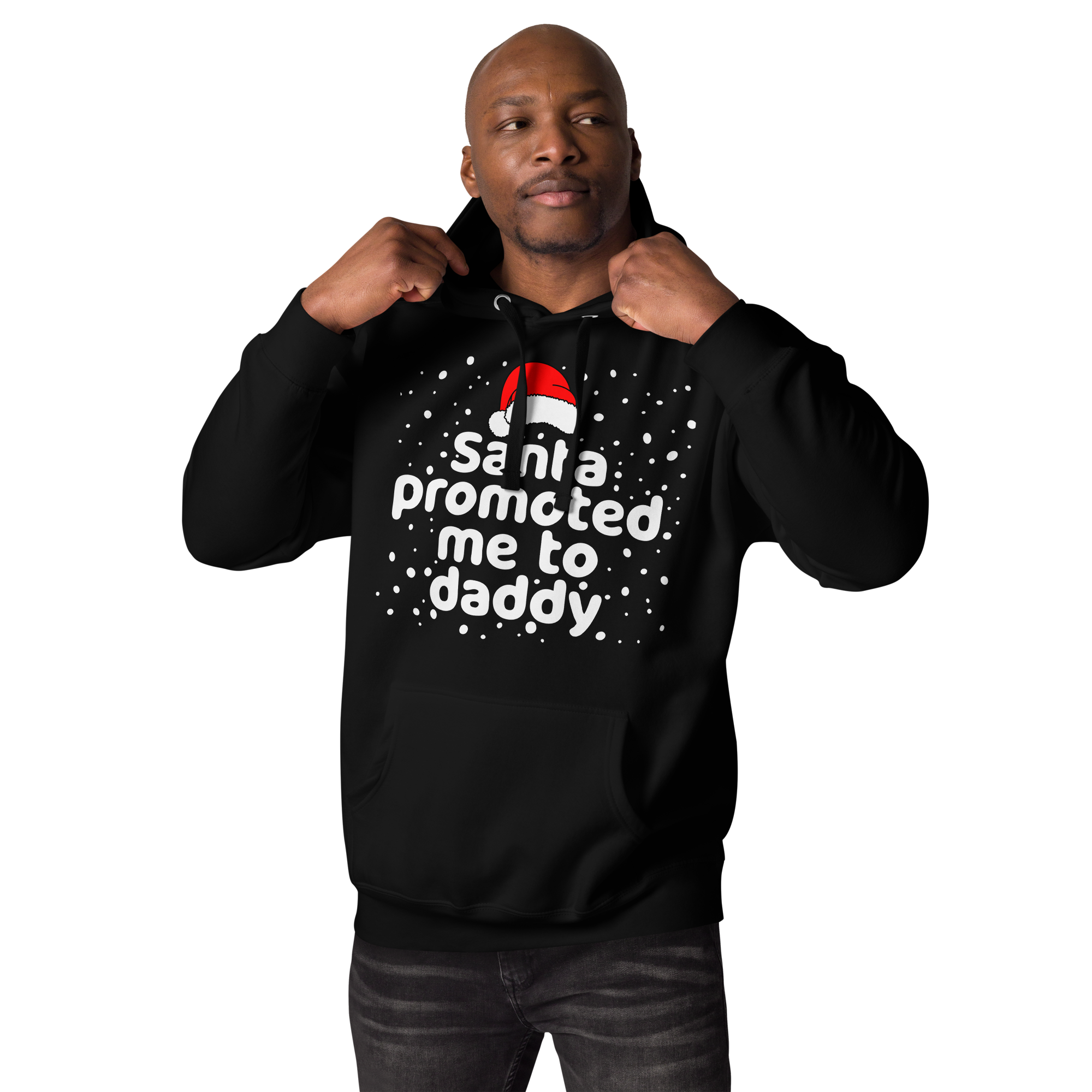 Santa Promoted Me To Dad Unisex Hoodie