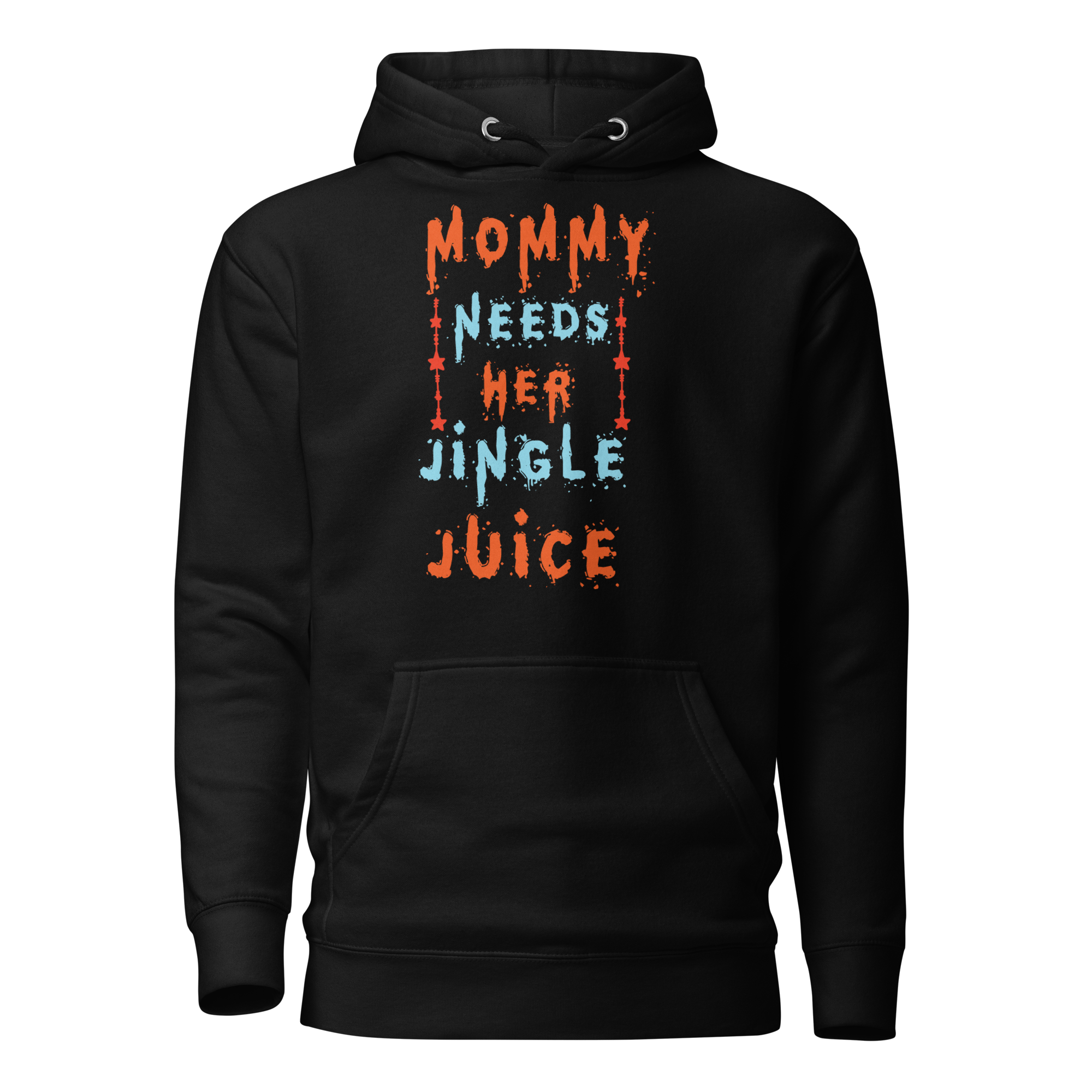 Mommy Needs Her Jingle Juice Unisex Hoodie