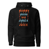 Mommy Needs Her Jingle Juice Unisex Hoodie