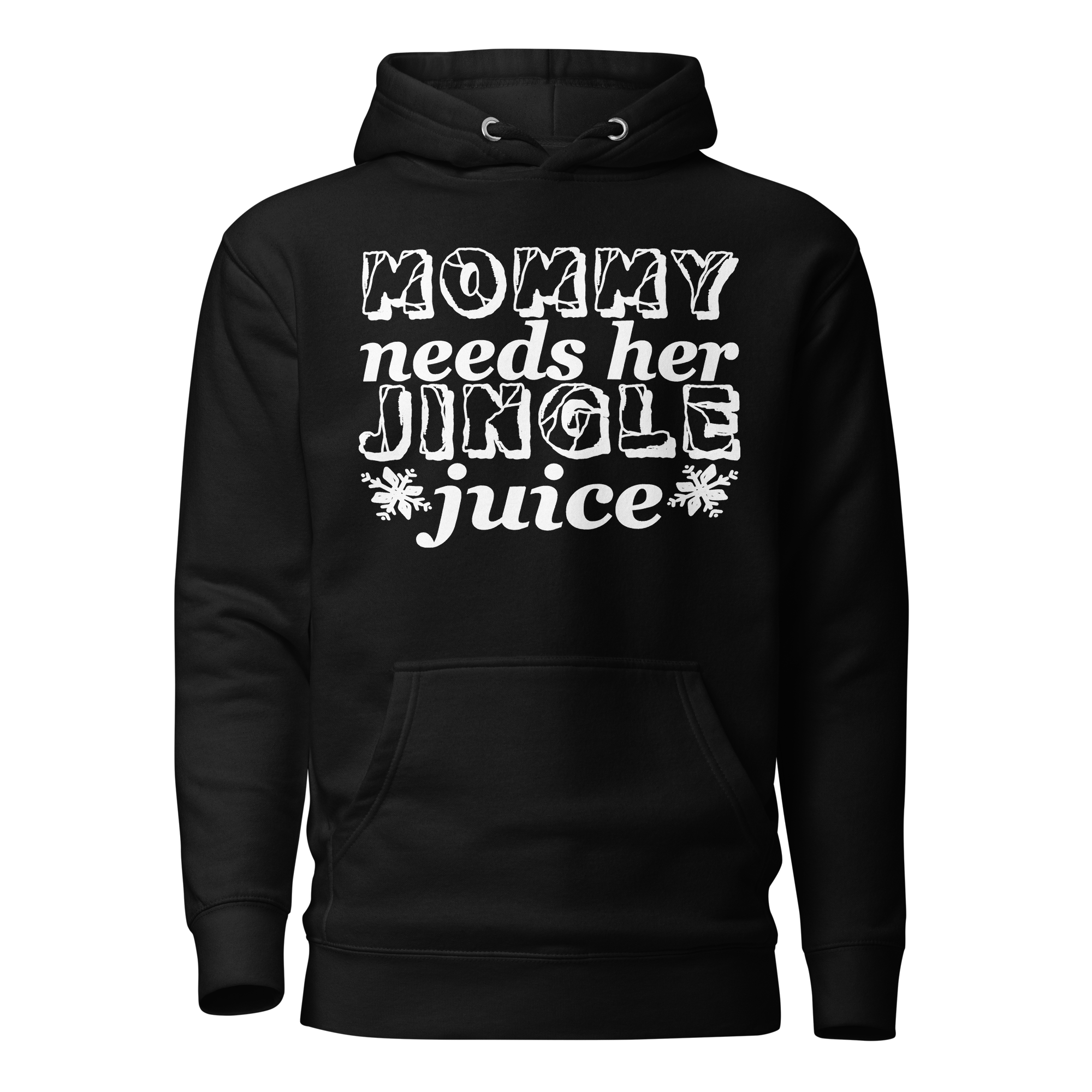 Mommy Needs Her Jingle Juice Unisex Hoodie