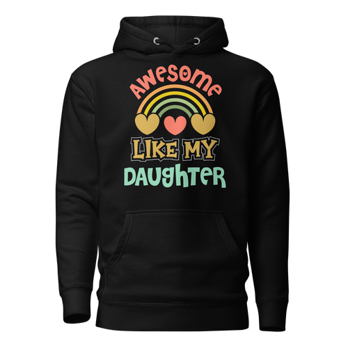 Awesome Like My Daughter Unisex Hoodie