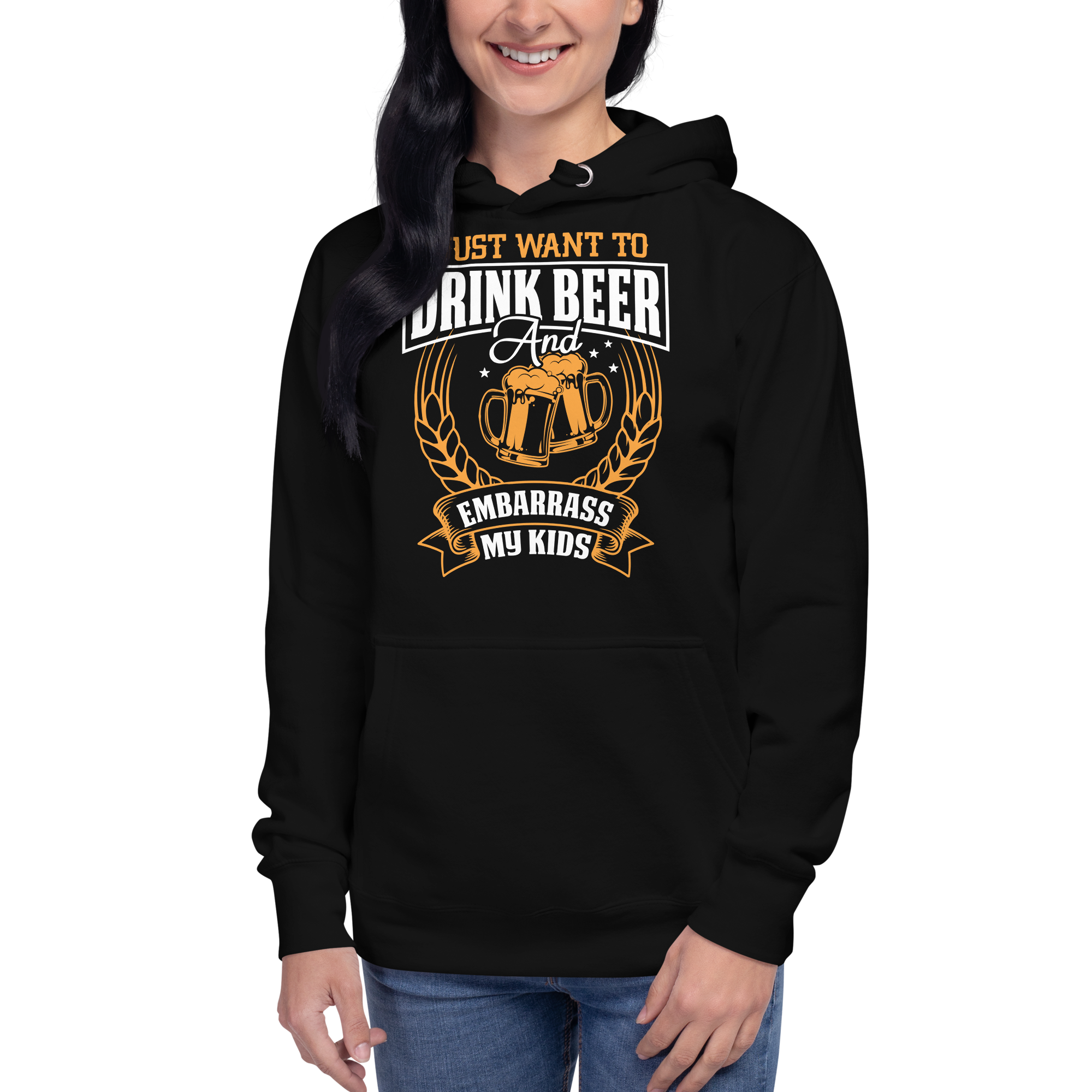 I Just Want To Drink Beer And Embarrass My Kids  Unisex Hoodie