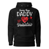 Sorry Boys Daddy is My Valentine Unisex Hoodie