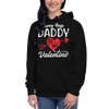 Sorry Boys Daddy is My Valentine Unisex Hoodie