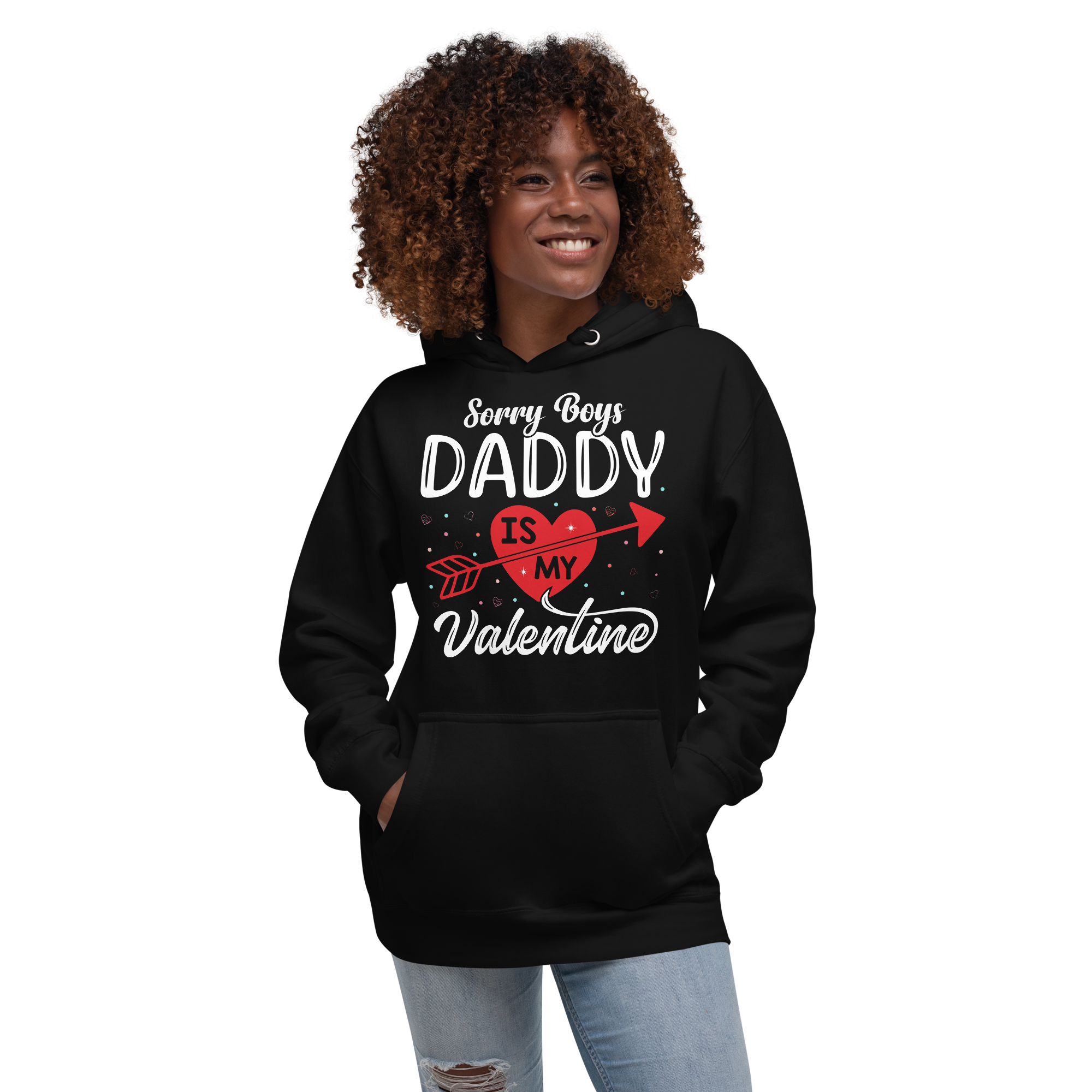 Sorry Boys Daddy is My Valentine Unisex Hoodie