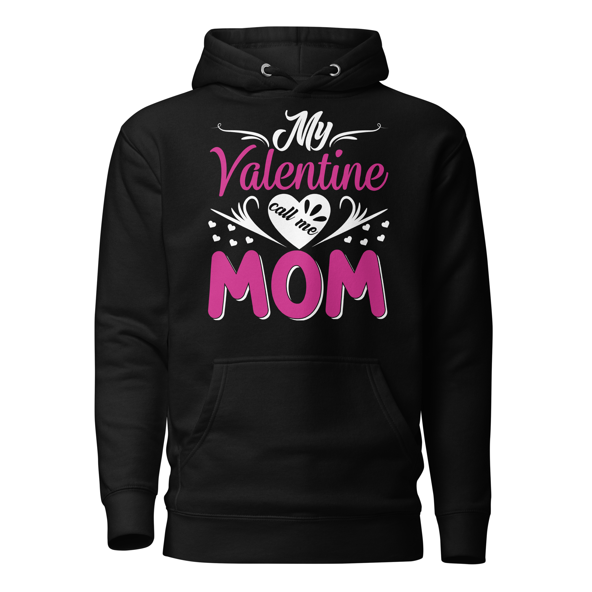 My Valentine Call Me Mom Unisex Hoodie