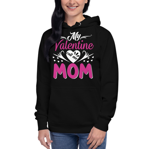 My Valentine Call Me Mom Unisex Hoodie