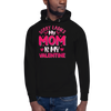 Sorry Ladies, My Mom Is My Valentine Unisex Hoodie