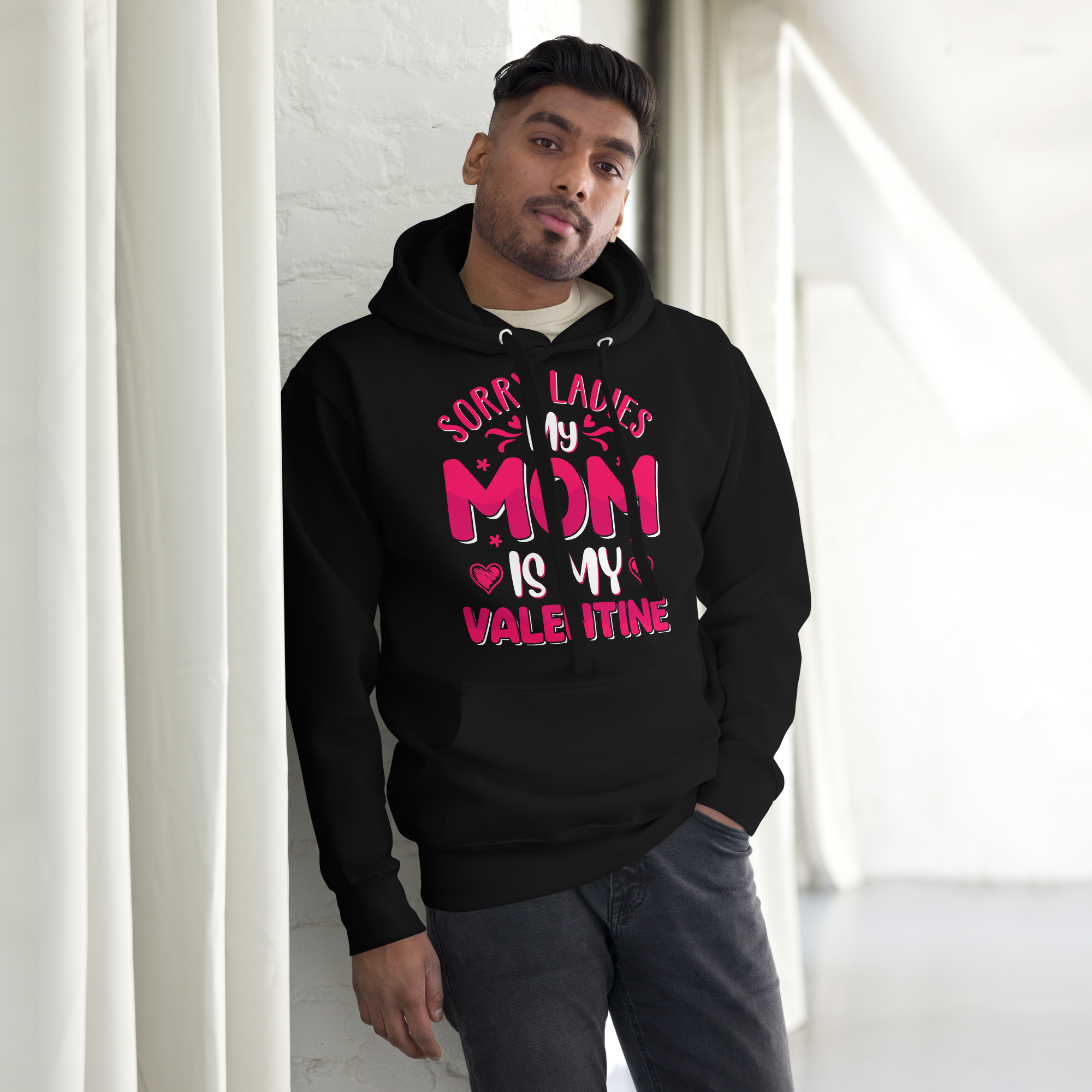 Sorry Ladies, My Mom Is My Valentine Unisex Hoodie