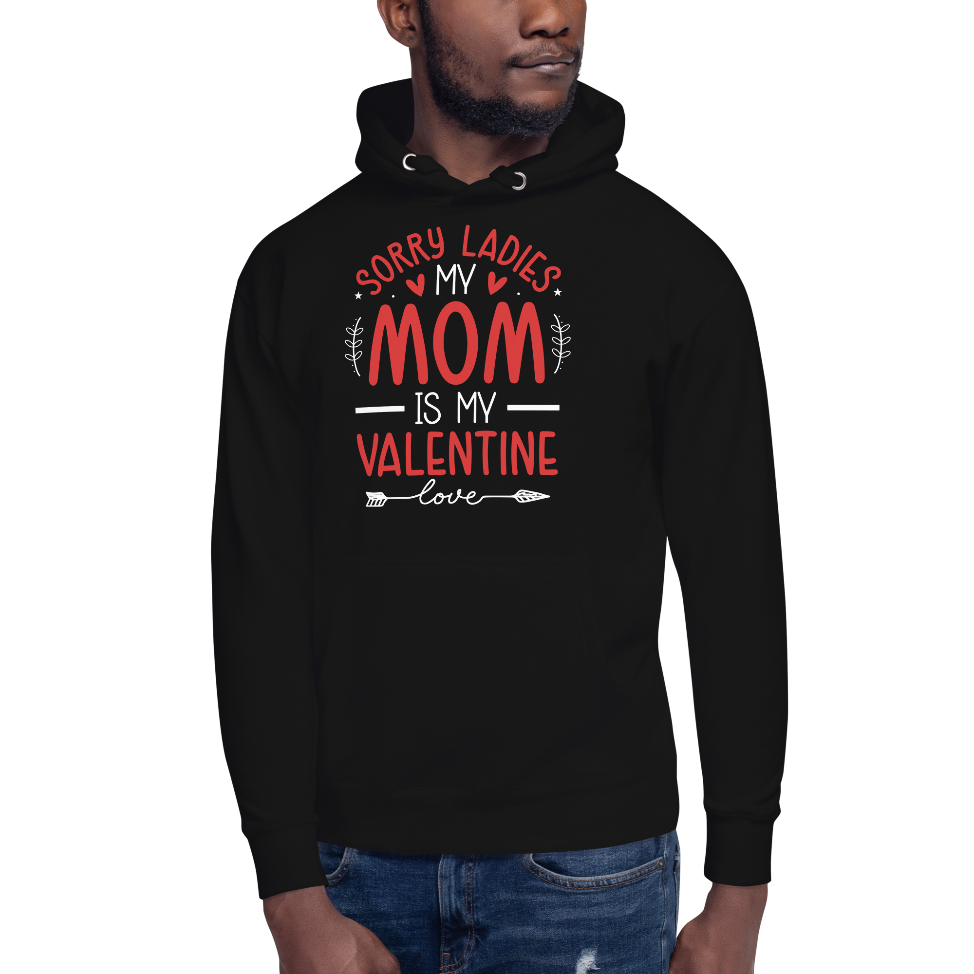 Sorry Ladies, Mom Is My Valentine Unisex Hoodie