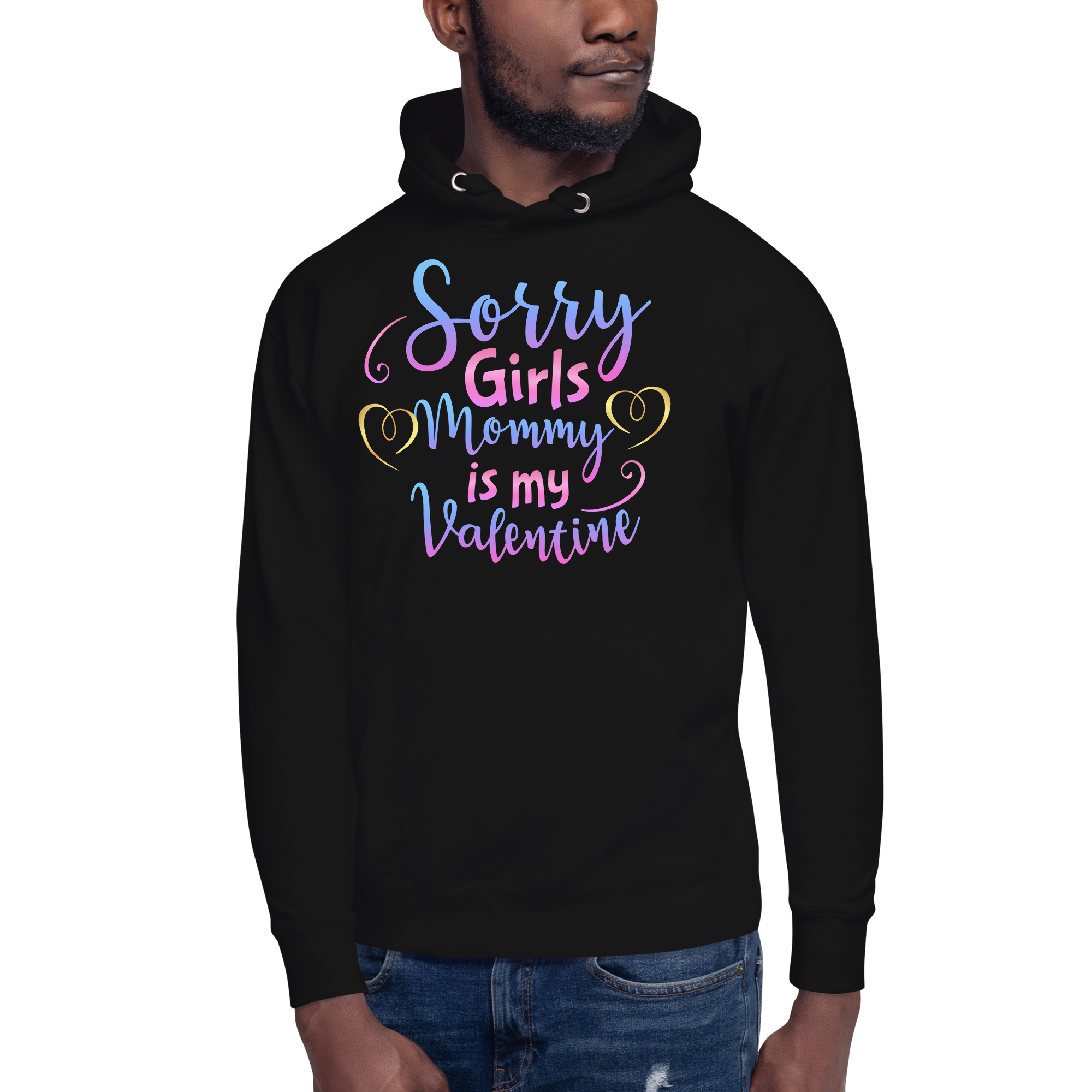 Sorry Girls Mommy Is My Valentine Unisex Hoodie