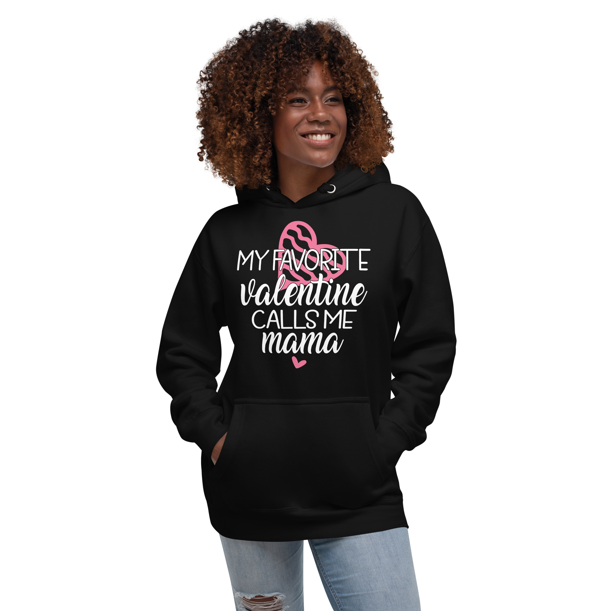 My Favorite Valentine Calls Me Mama Unisex Hoodie