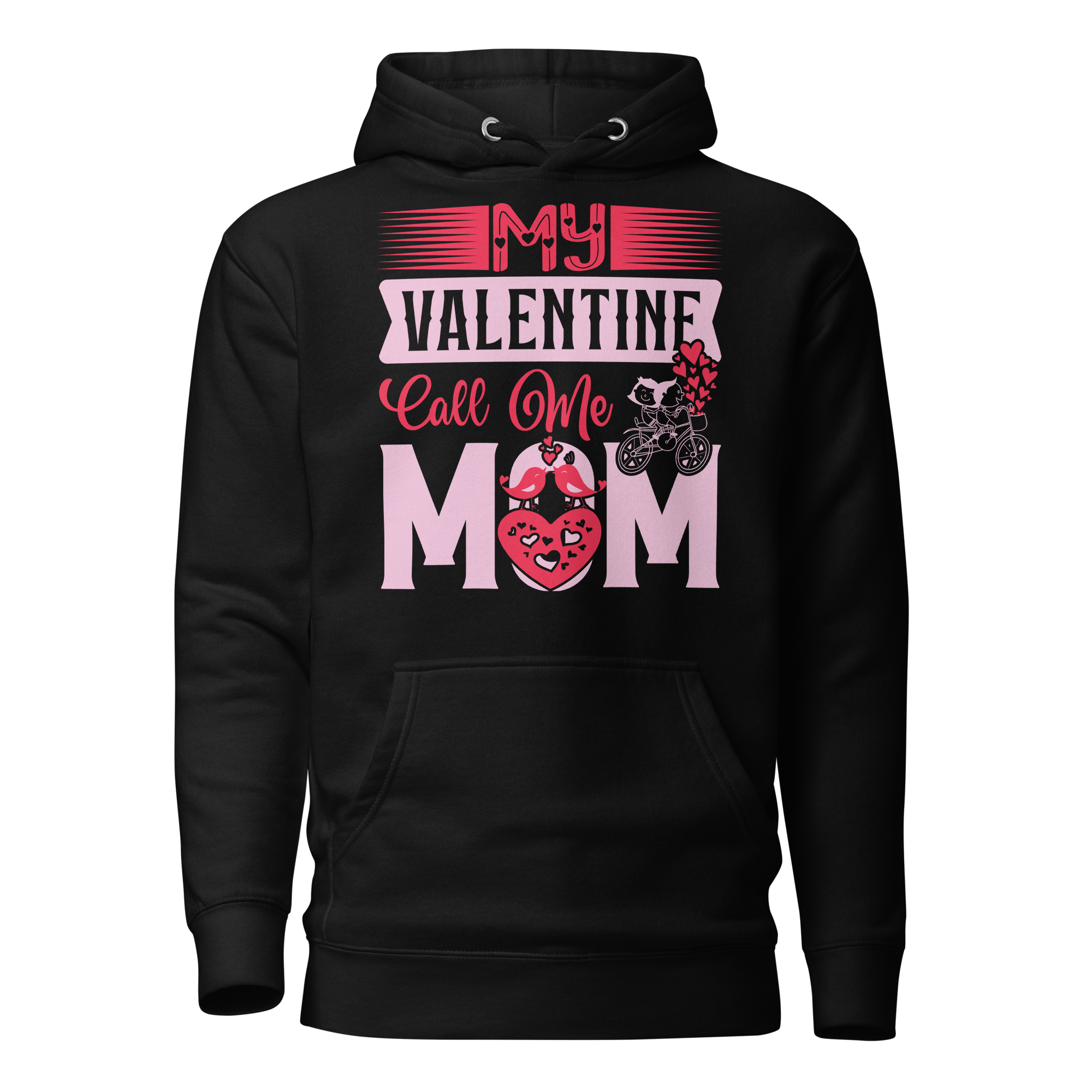 My Valentine Calls Me Mom Unisex Hoodie