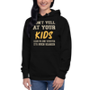 Don't Yell At Your Kids, Lean In And Whisper It's Much Scarier Unisex Hoodie