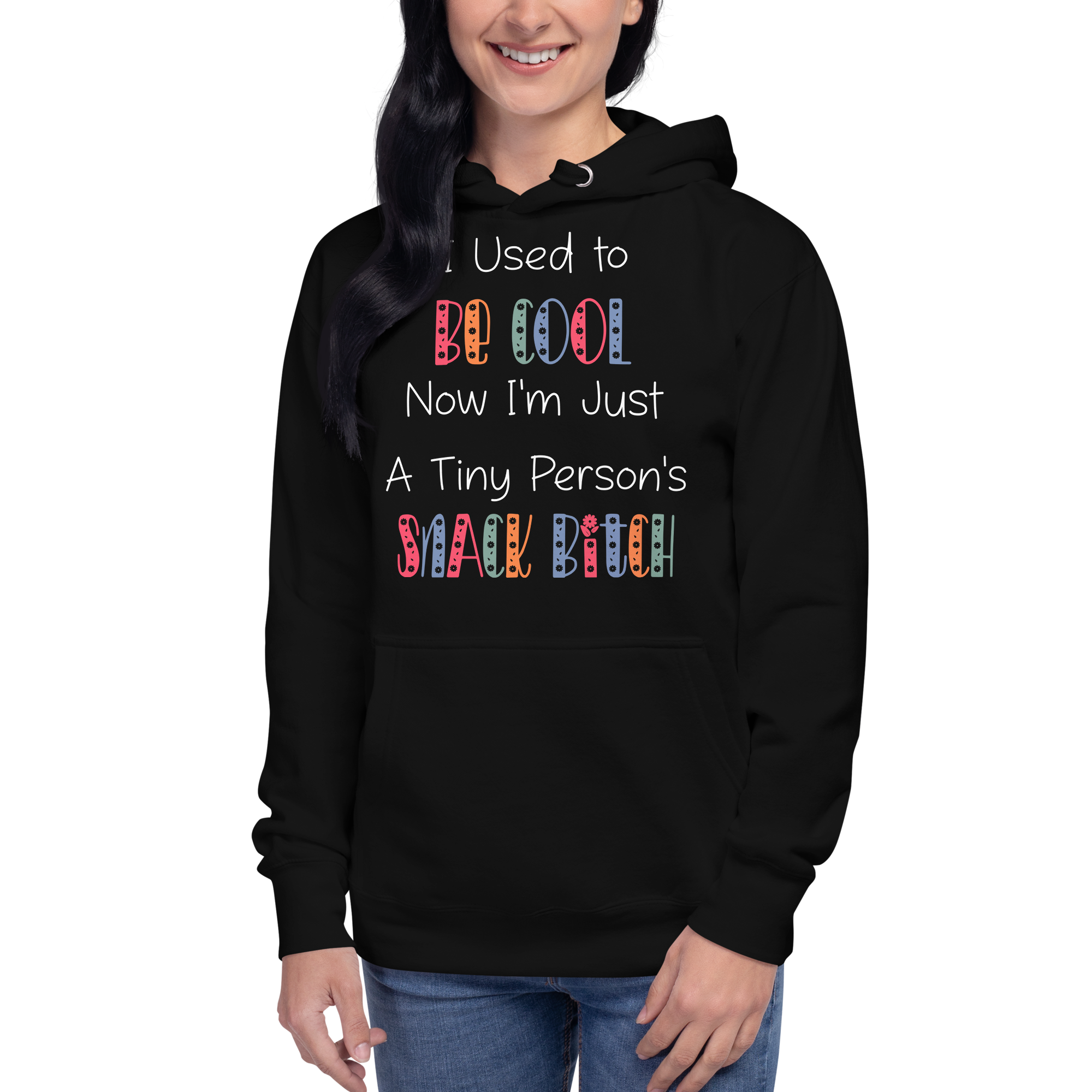 I Used To Be Cool Now I'm Just A Tiny Person's Snack Bitch Unisex Hoodie