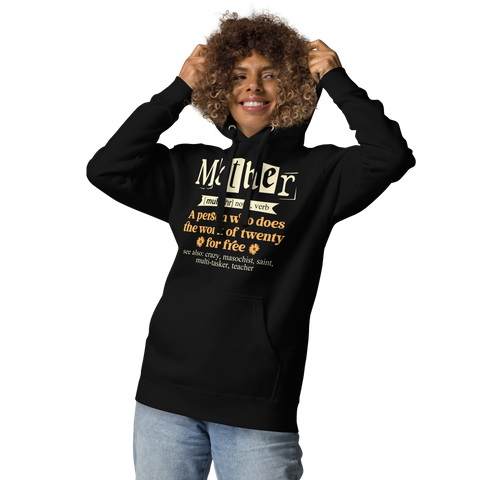 Mother: A Person Who Does The Work Of Twenty For Free Unisex Hoodie