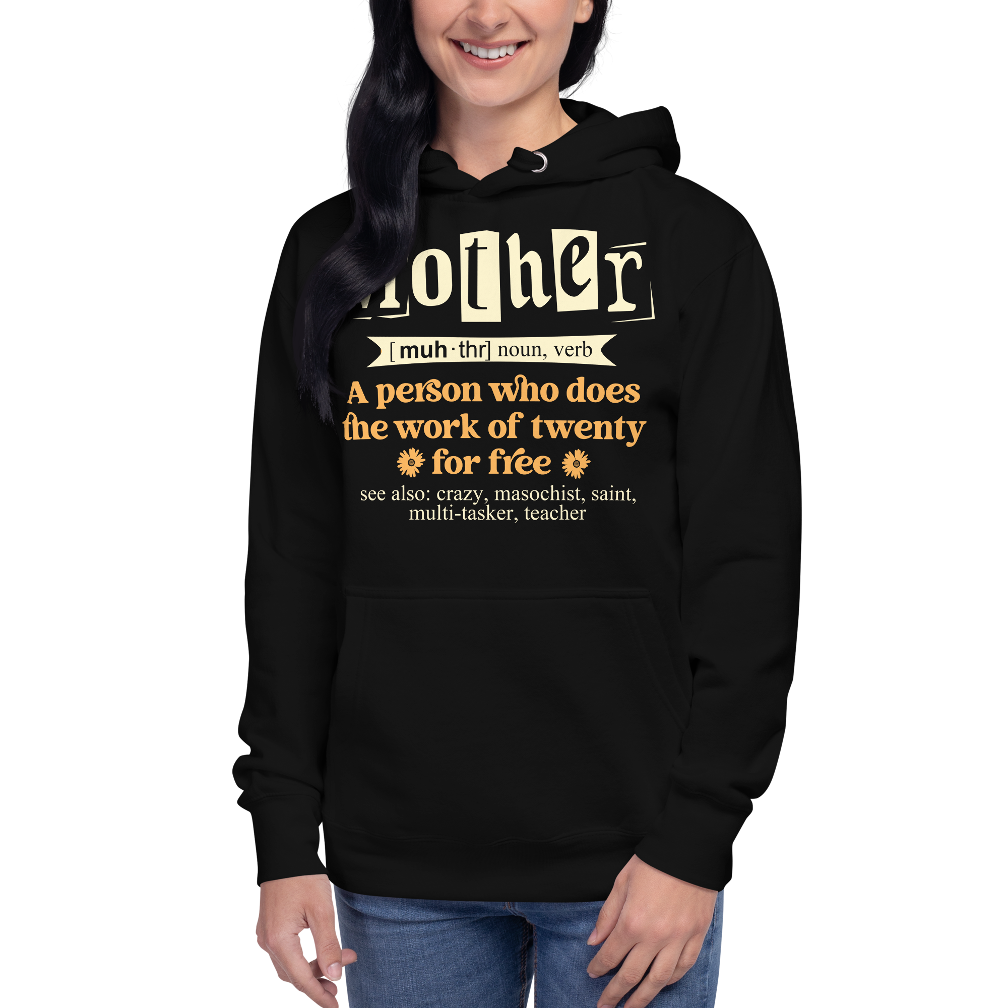 Mother: A Person Who Does The Work Of Twenty For Free Unisex Hoodie