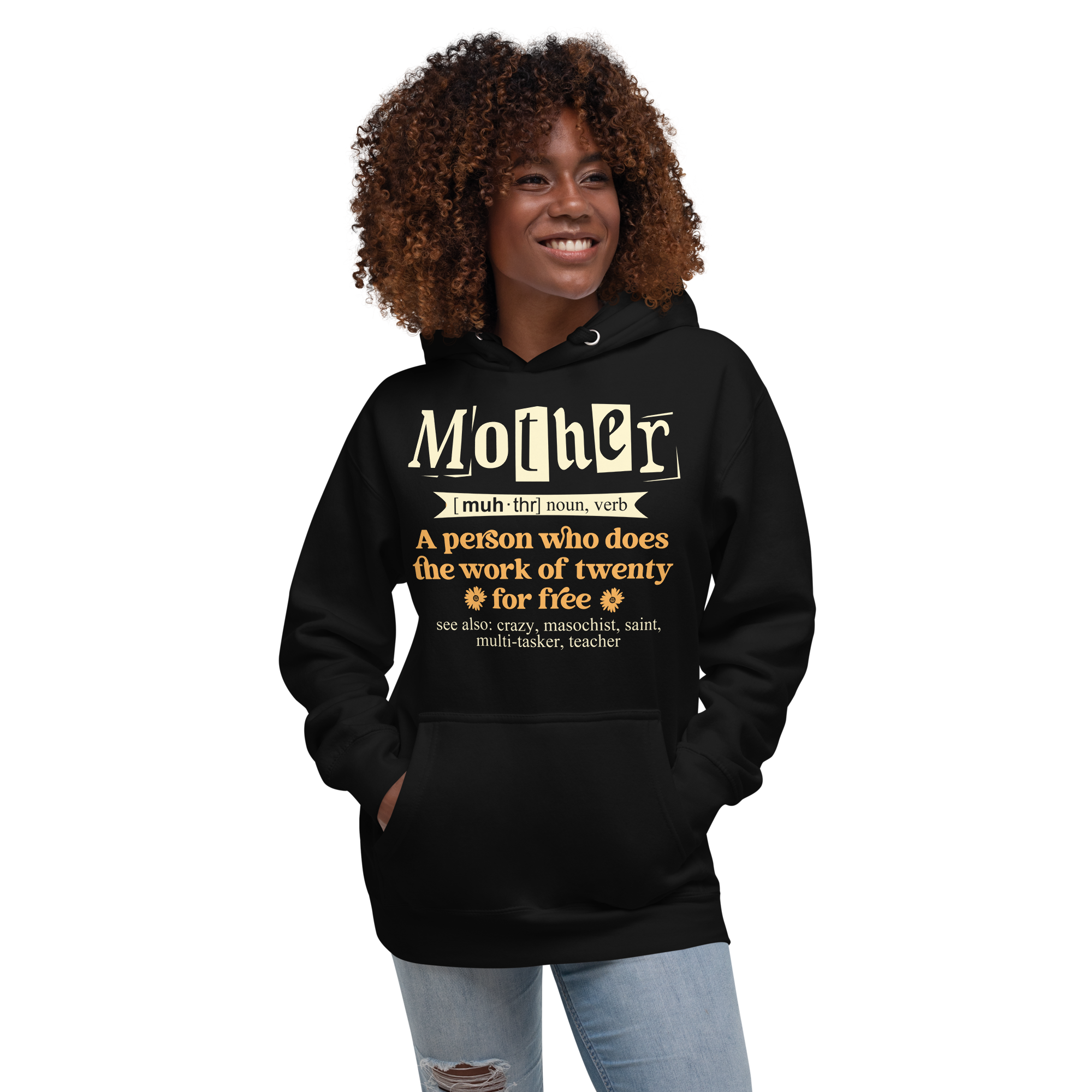 Mother: A Person Who Does The Work Of Twenty For Free Unisex Hoodie