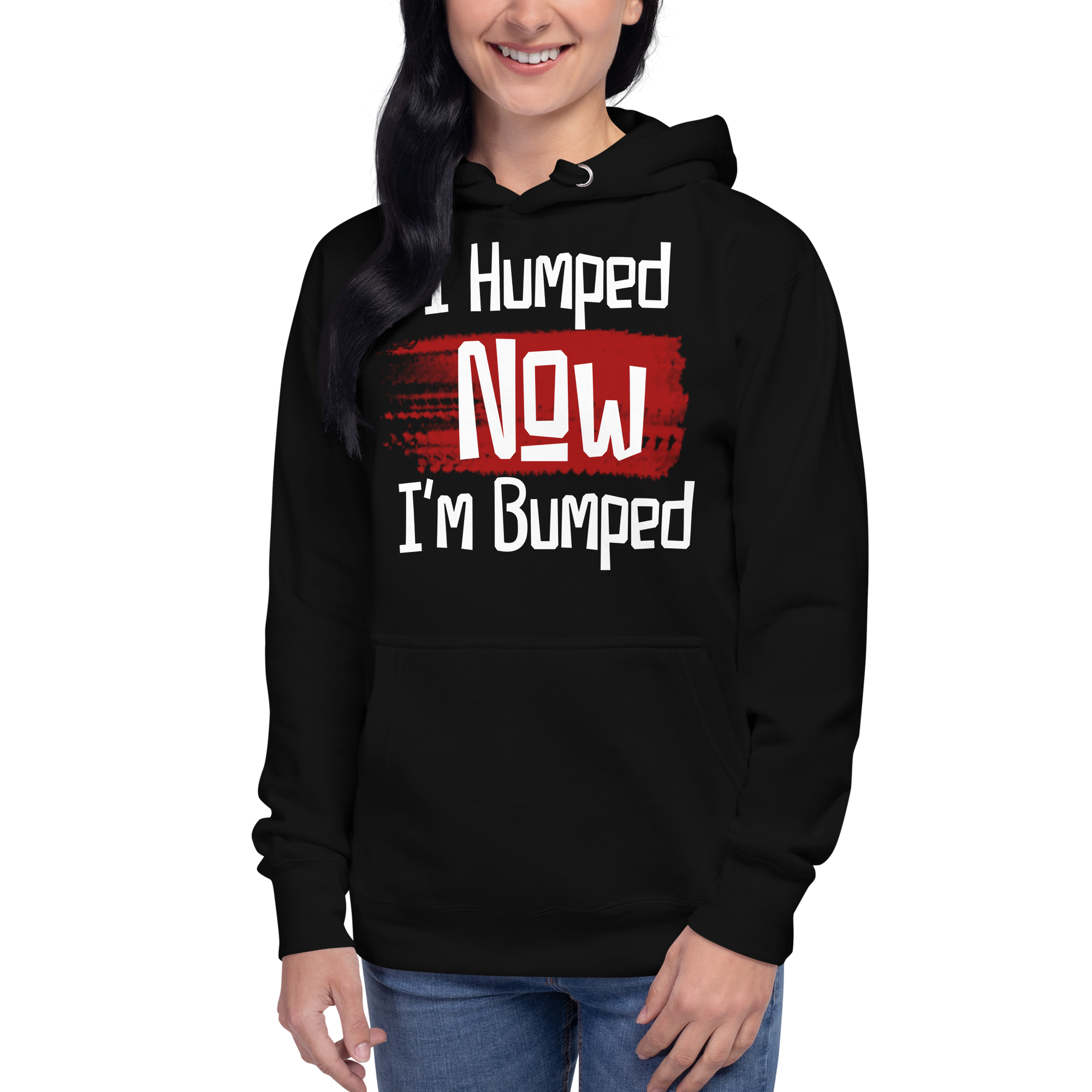 I Humped Now I'm Bumped Unisex Hoodie