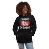 I Humped Now I'm Bumped Unisex Hoodie