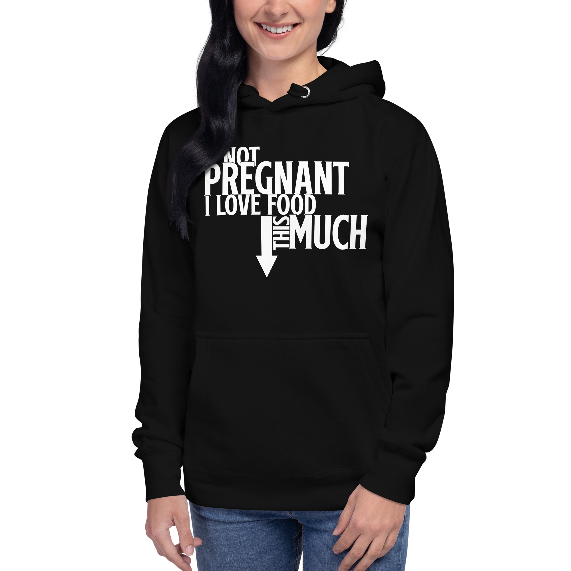 I'm Not Pregnant I Love Food This Much Unisex Hoodie